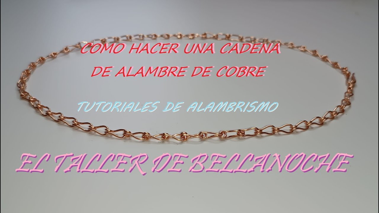 COMO HACER UNA CADENA DE ALAMBRE DE COBRE- U INCLINADA.