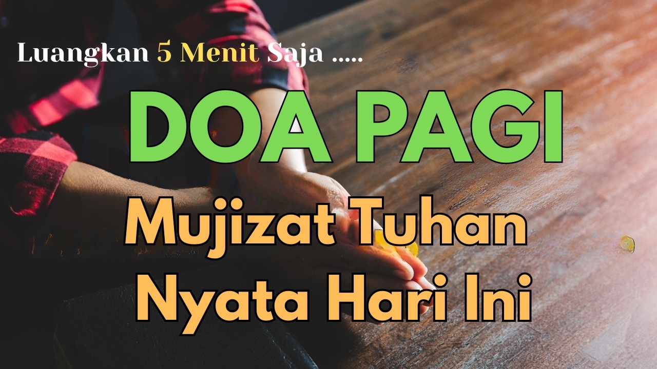 Doa Pagi Kristen | Penyertaan Tuhan Tak Pernah Gagal, Mujizat dan Berkat Nyata Hari Ini