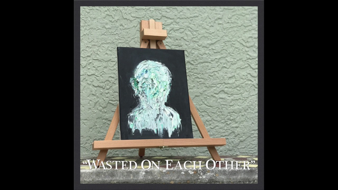 Wasted on Each Other