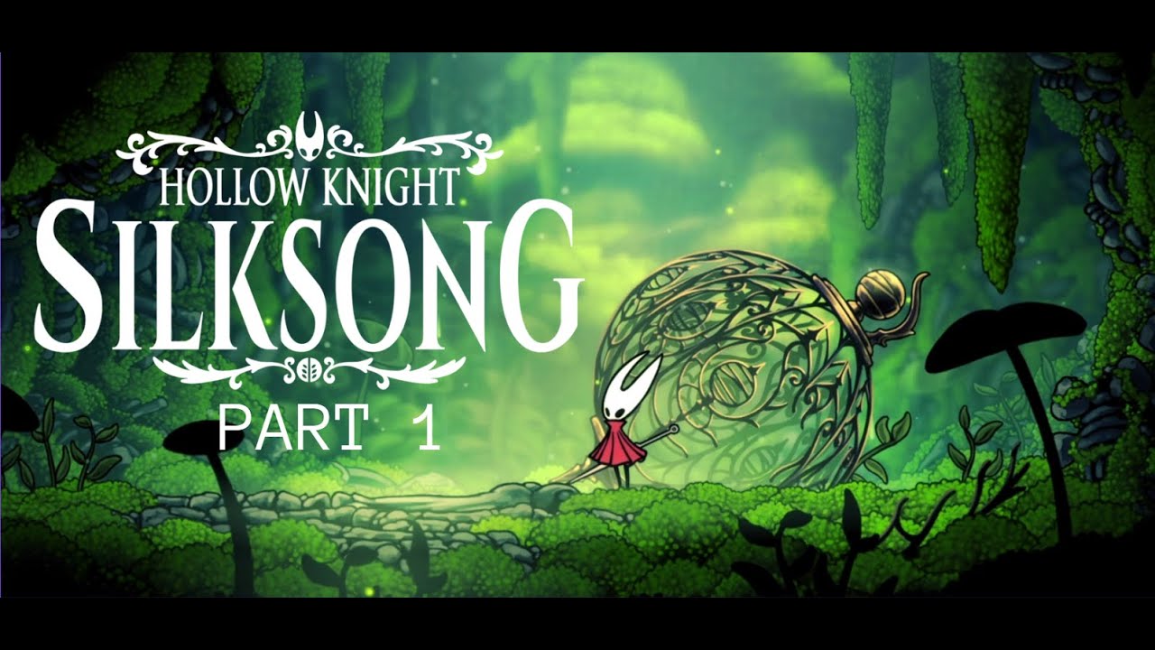 Hollow Knight Silksong part 1