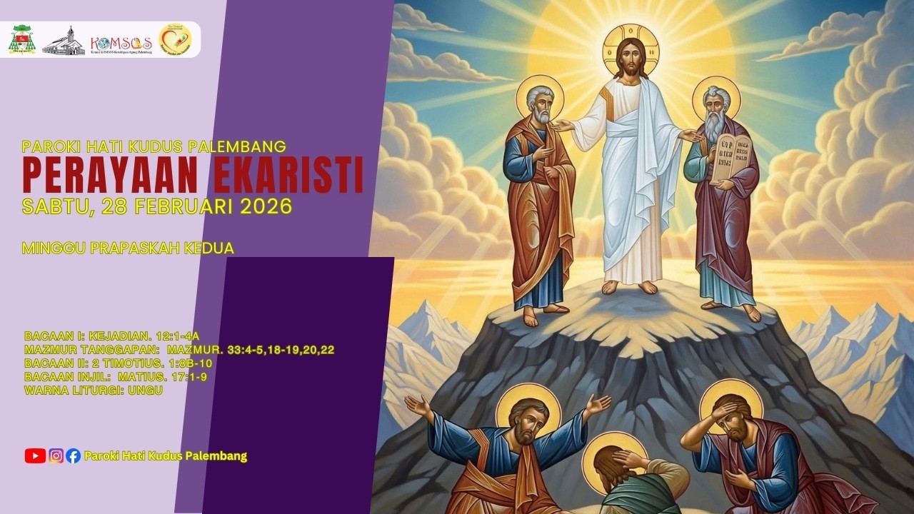Perayaan Ekaristi Minggu Prapaskah Kedua | Sabtu, 28 Februari 2026 | 18.00 WIB
