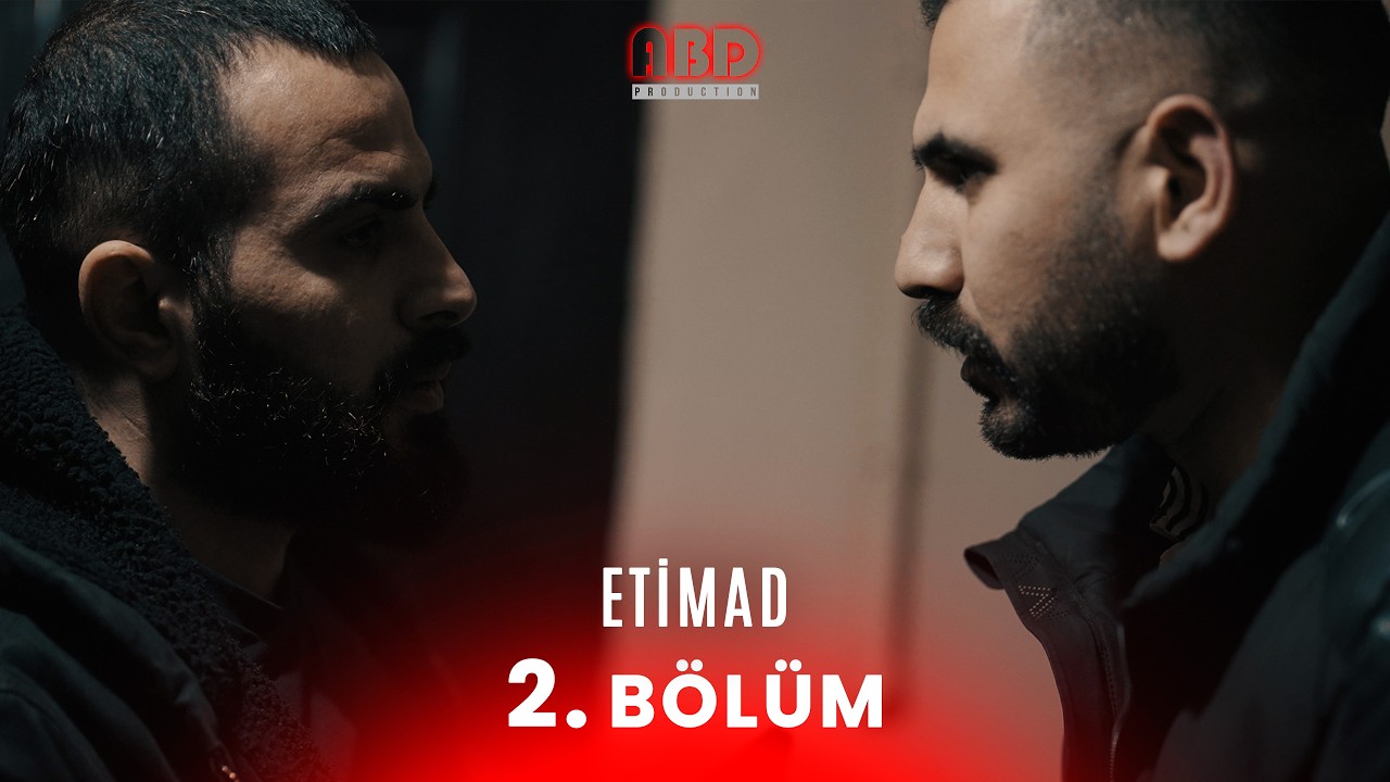 ETİMAD 2.Bölüm | (ETİBAR - yeni sezon)