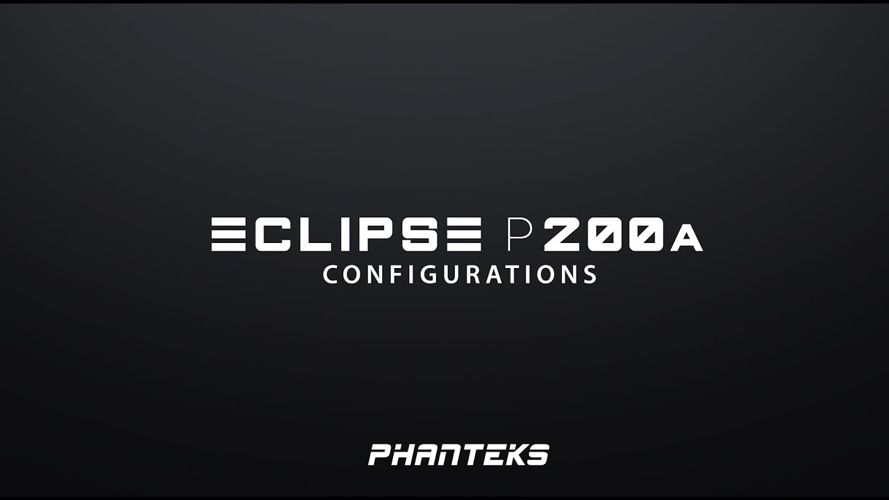 Phanteks Eclipse P200A - Multiple Ways To Configure Your Build