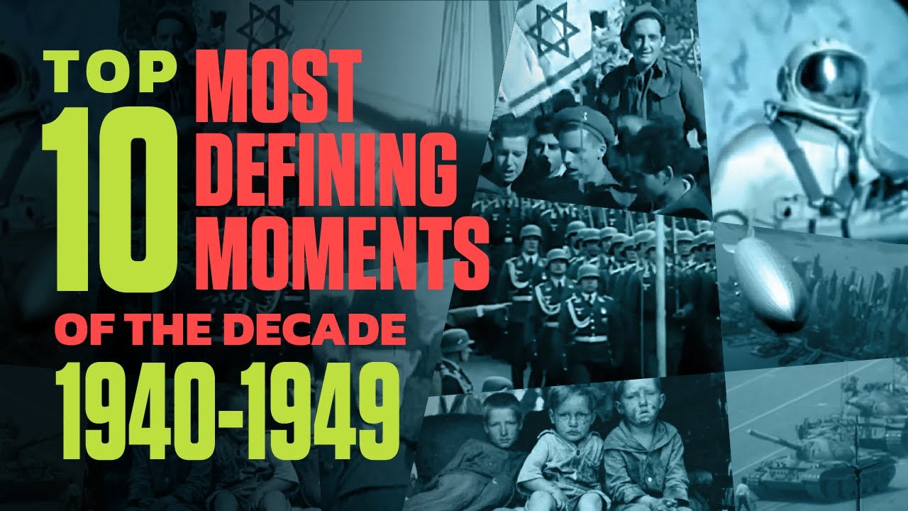 1940s Decade in Review: The 10 Most Pivotal Events that Shaped History