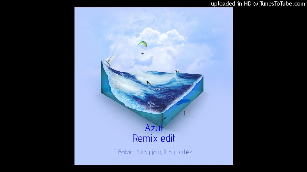 J Balvin - azul (remix edit) Ft. Nicky jam, Jhay cort&eacute;z
