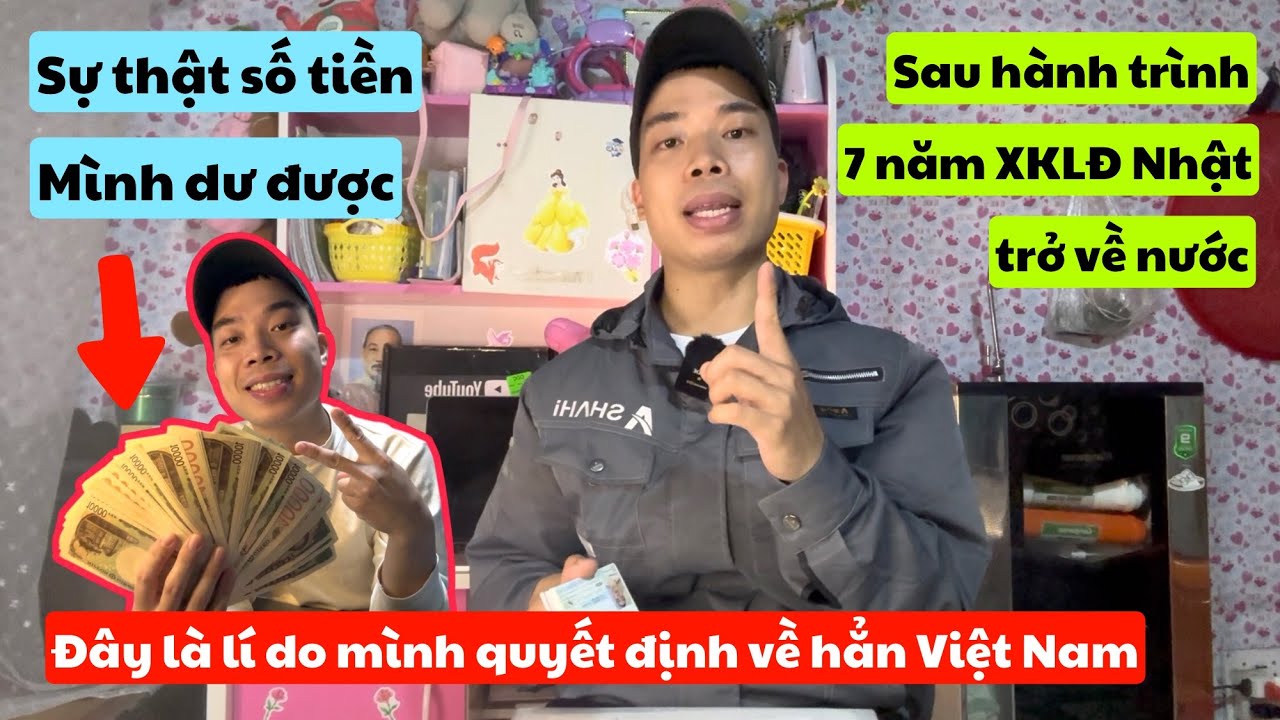 583 | Sự Thật Số Tiền Mình Dư Được Sau 7 Năm XKLĐ Nhật | Lí Do Mình Quyết Định Về Hẳn Việt Nam