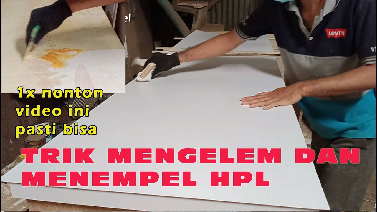 CARA MENEMPEL DAN MENGELEM HPL PADA TRIPLEK