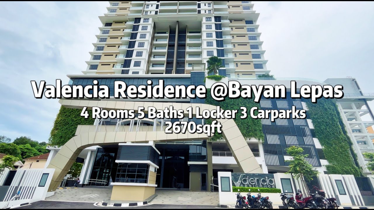 Valencia Residence @ Bayan Lepas Spacious 2670 SQFT 4 Rooms 5 Baths 1 Locker 3 Car Park