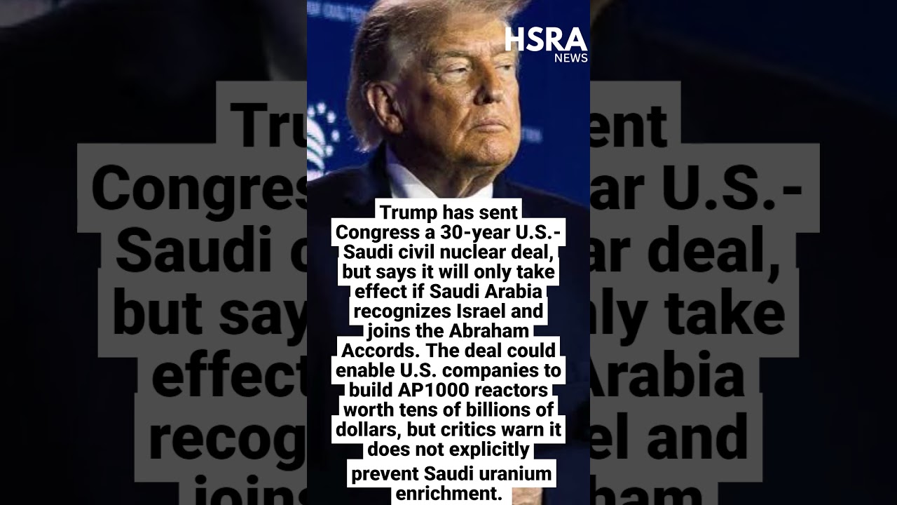 Trump Sends Saudi Nuclear Deal to Congress With Israel Condition #shorts #breakingnews #saudiarabia