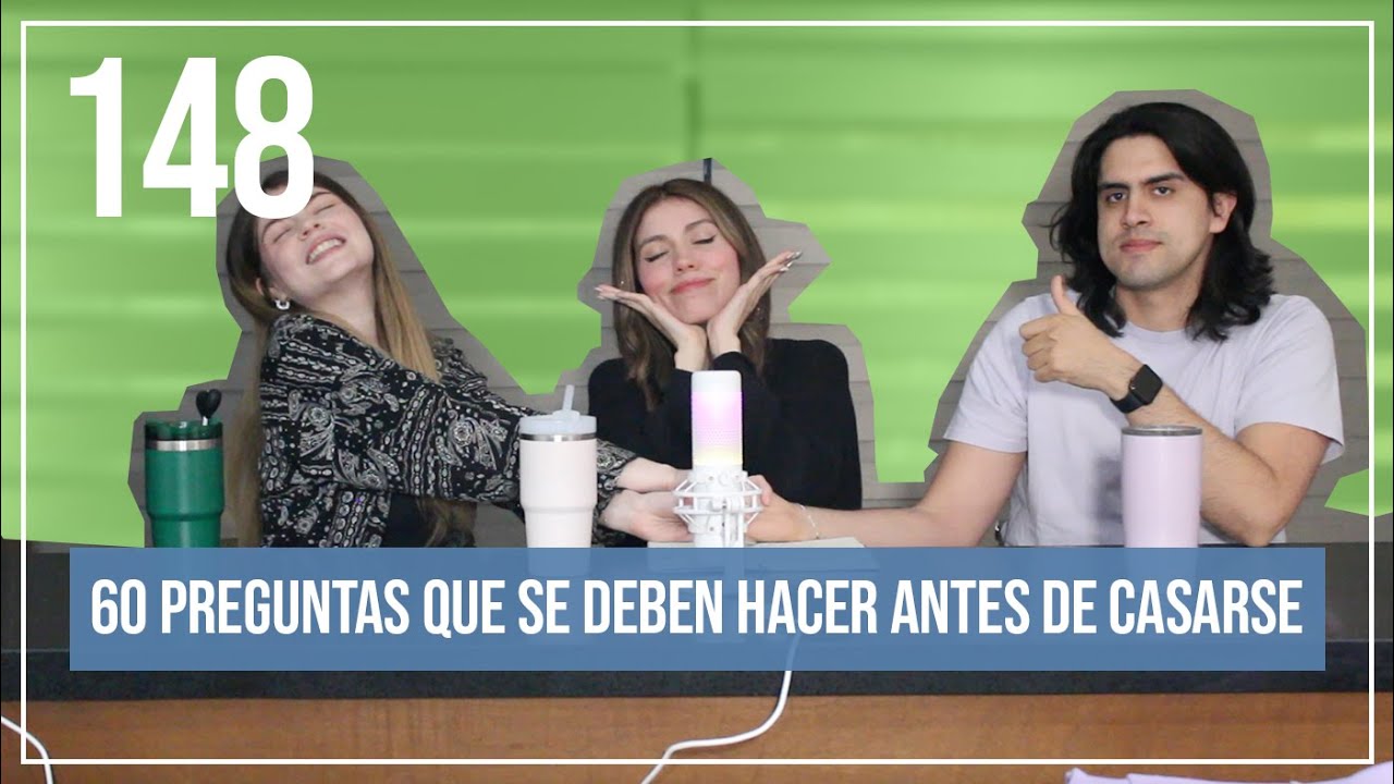 60 preguntas que se deben hacer antes de casarse  | EP. 148