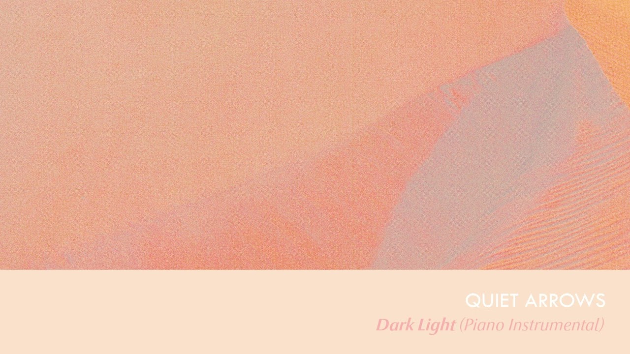 Quiet Arrows - Dark Light (Piano Instrumental)