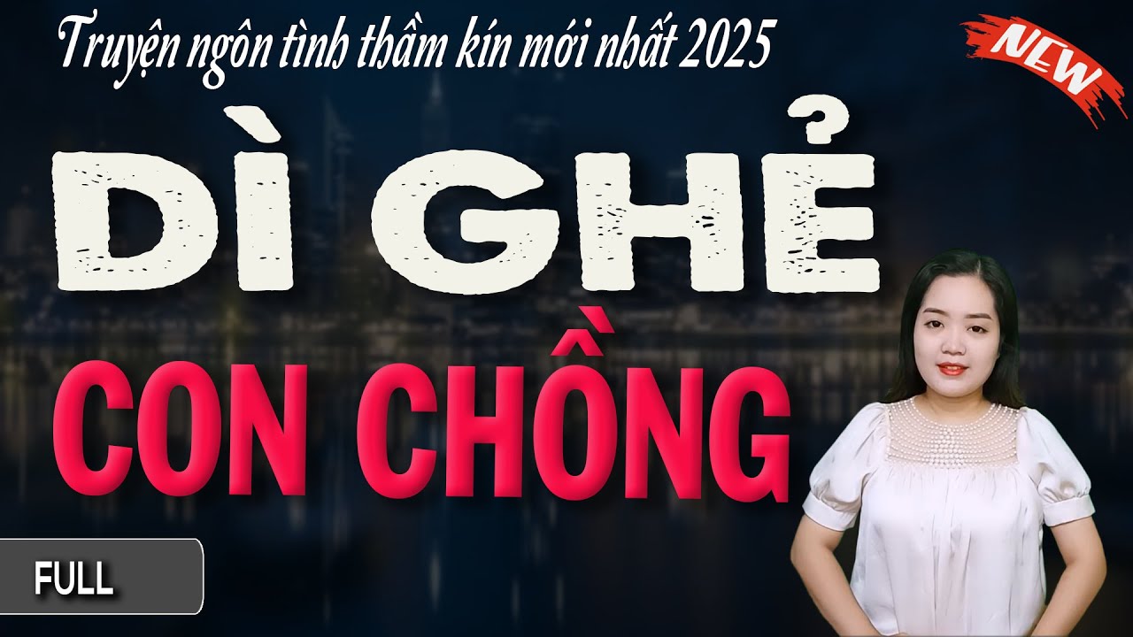 TUYỆT VỜI QU&Aacute; : DI GHẺ CON CHỒNG - đọc truyện đ&ecirc;m khuya