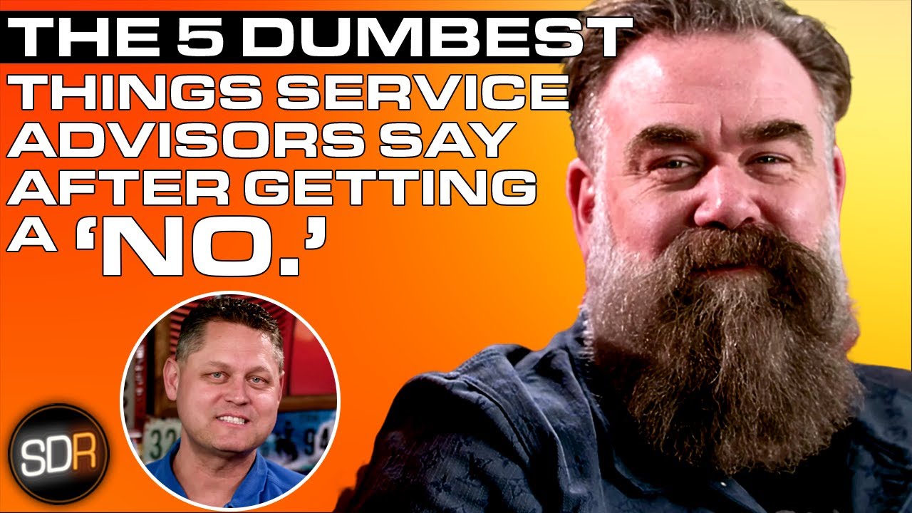 The 5 DUMBEST Things Service Advisors Say After Getting a 