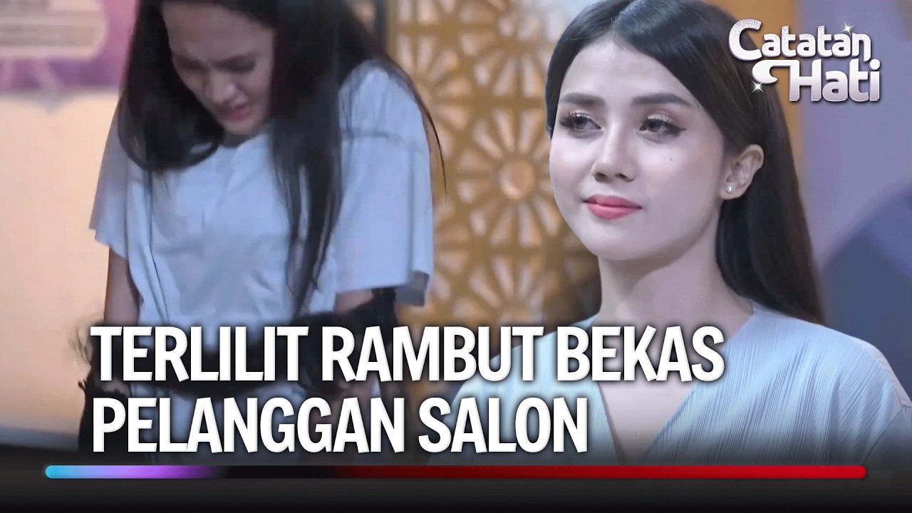 Papah ku Dalam Pengaruh Wanita Pemakai Susuk | Catatan Hati Eps 54 (2/3)