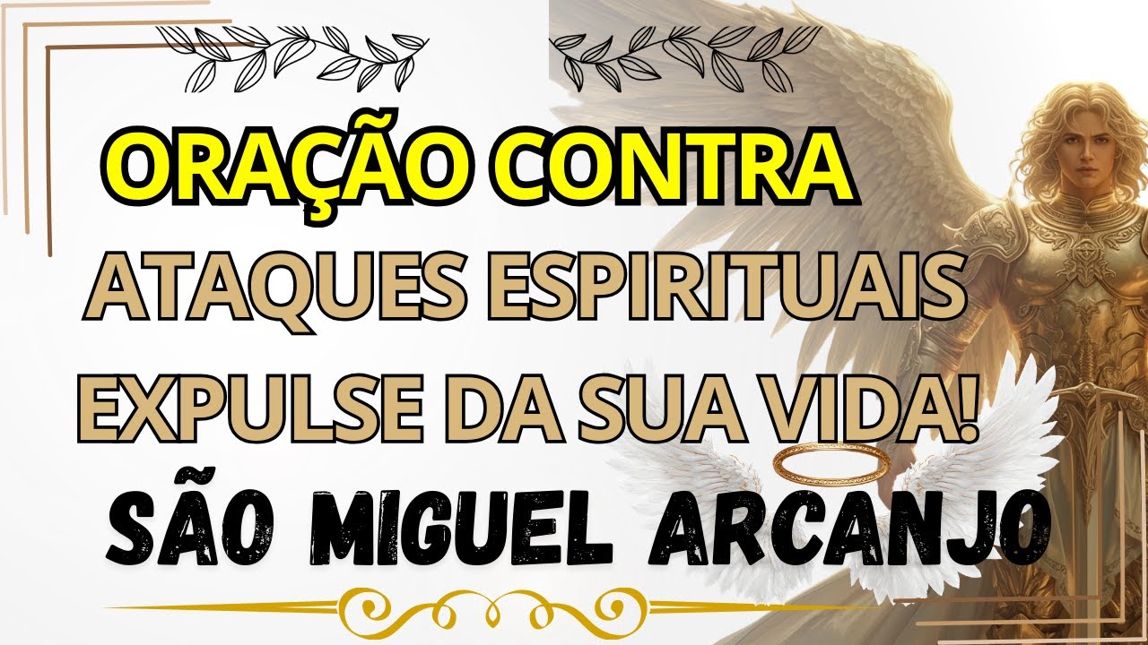 O SEGREDO para se Proteger de Ataques Espirituais com a Oração de São Miguel Arcanjo ✝️