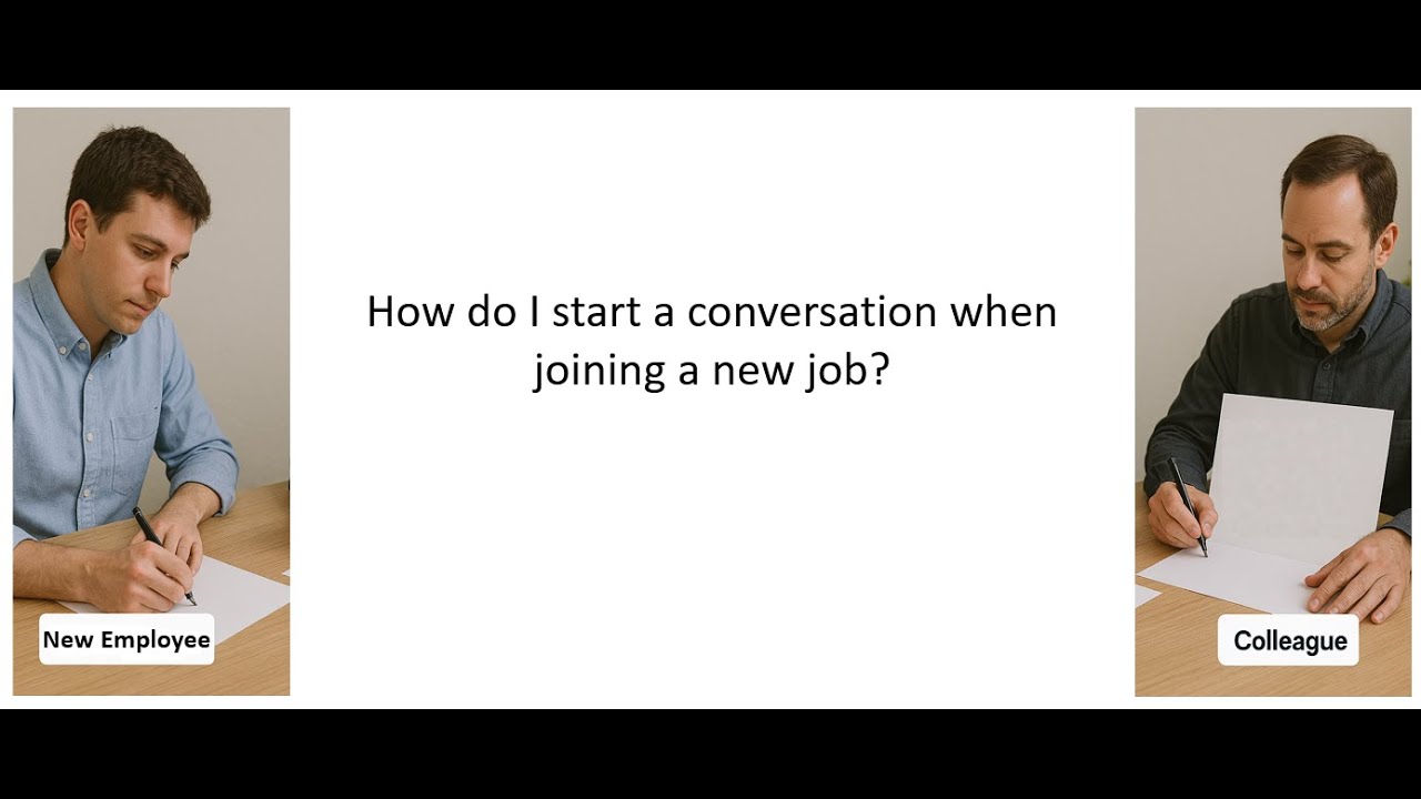 How do I start a conversation when joining a new job?