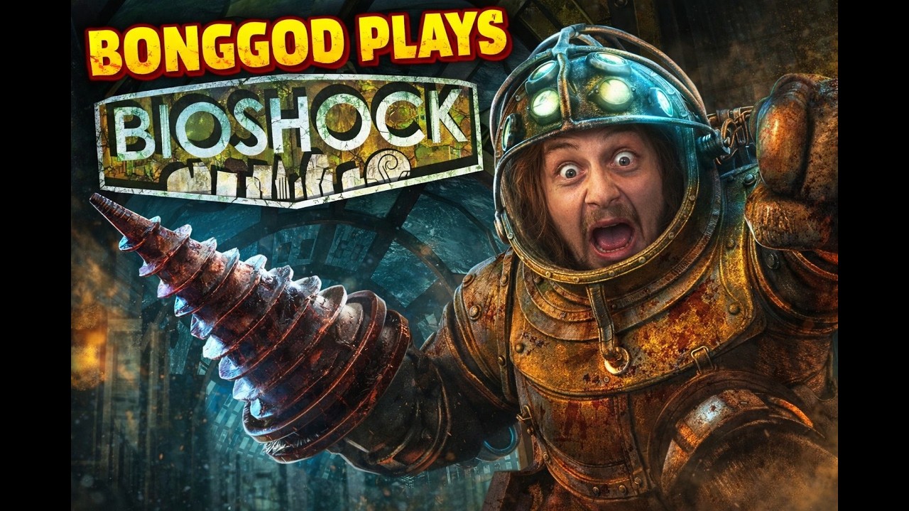 BONGGOD Plays BIOSHOCK Remastered