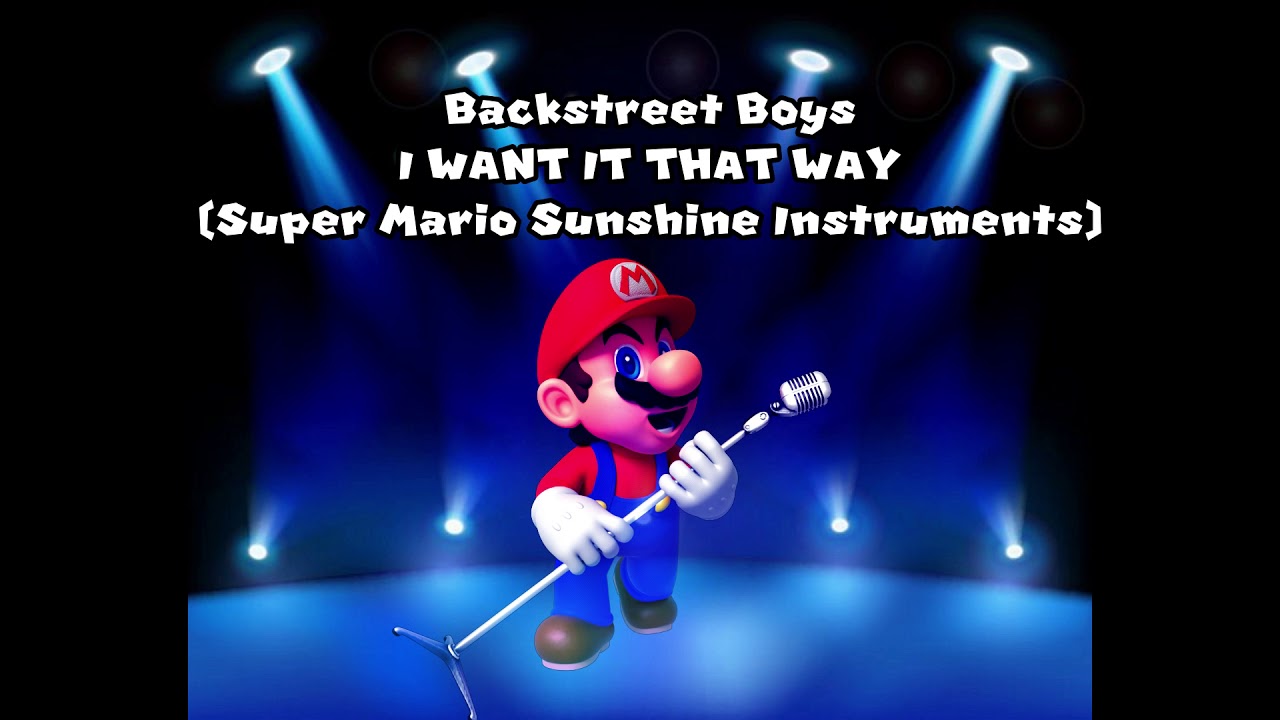 Backstreet Boys - I Want It That Way (Super Mario Sunshine Instruments)