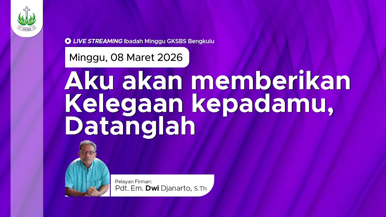 Ibadah Minggu 08 Maret 2026  |   GKSBS Bengkulu - Timur Indah