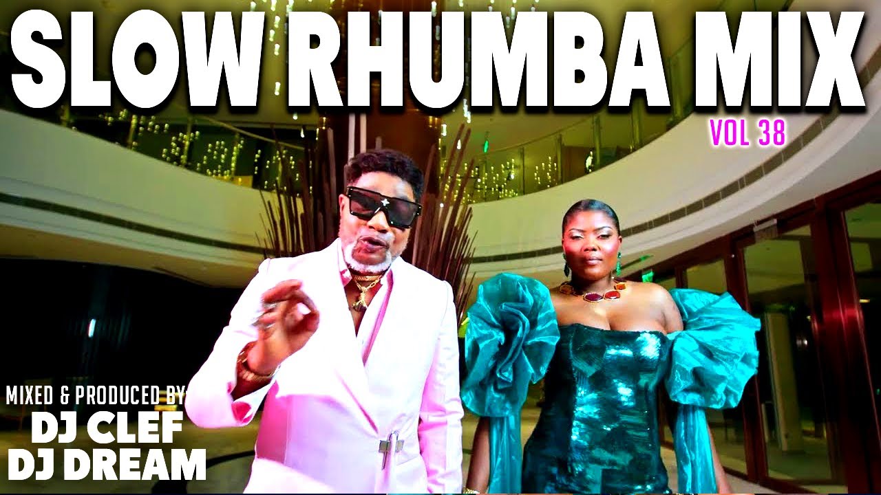 SLOW RHUMBA MIX 2025 VOL 38 -  DEEJAY CLEF FT DEEJAY DREAM