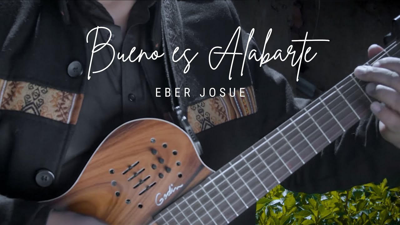 Eber Josue - Bueno es Alabarte (Ft. Instrumental Cantares)