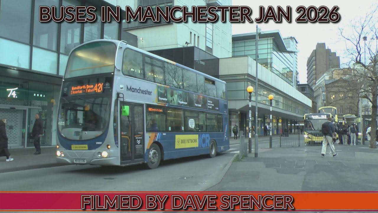 5589 MANCHESTER BUSES Pt1 JANUARY 2026 BY DAVE SPENCER YOUTUBE VERSION