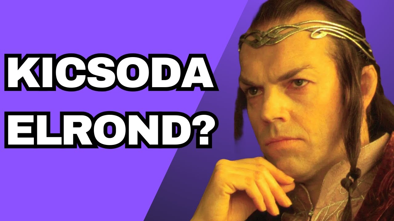 A Gyűrűk Ura | Elrond teljes története🧝🏻‍♂️