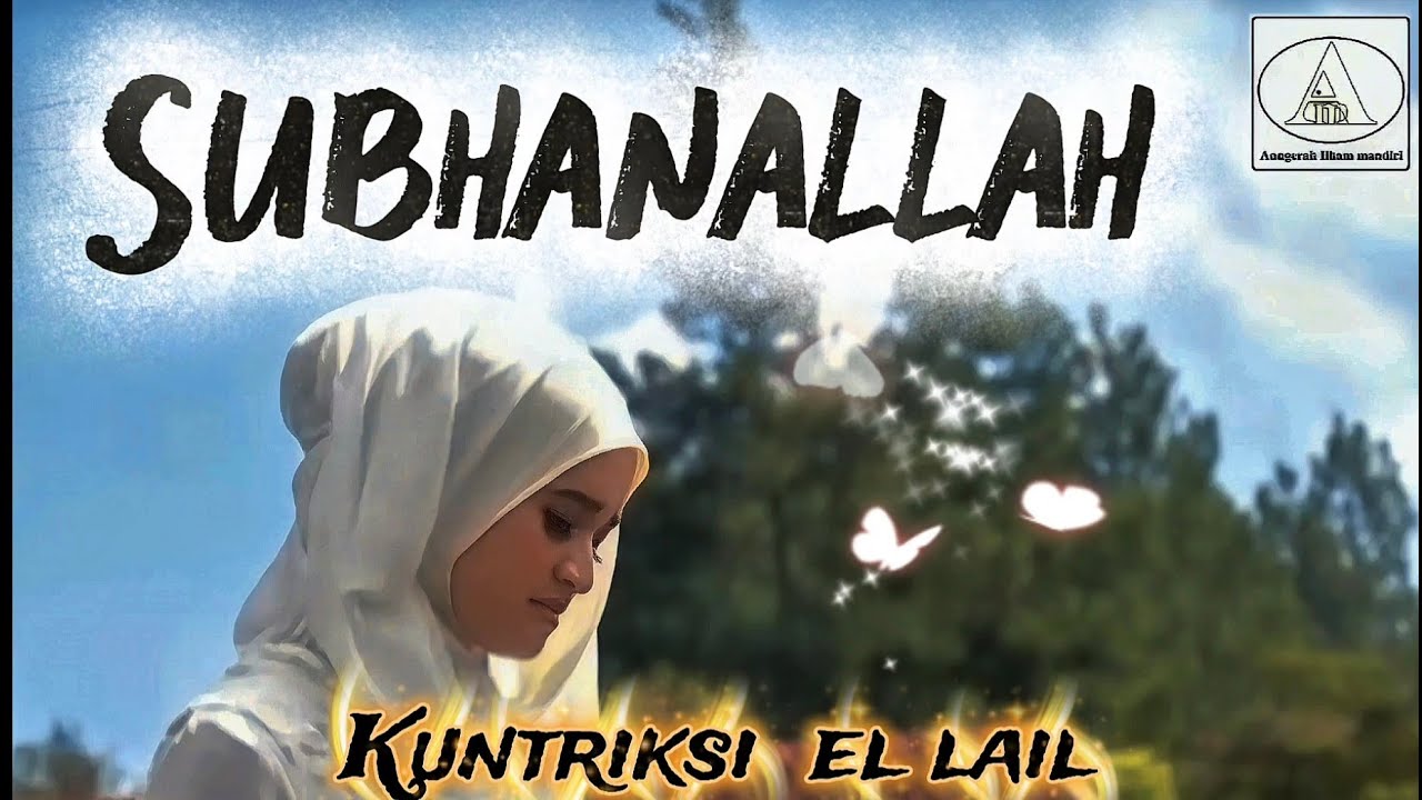 SUBHANALAH - Kuntriksi El Lail [As-syifa] (Official Music Video)