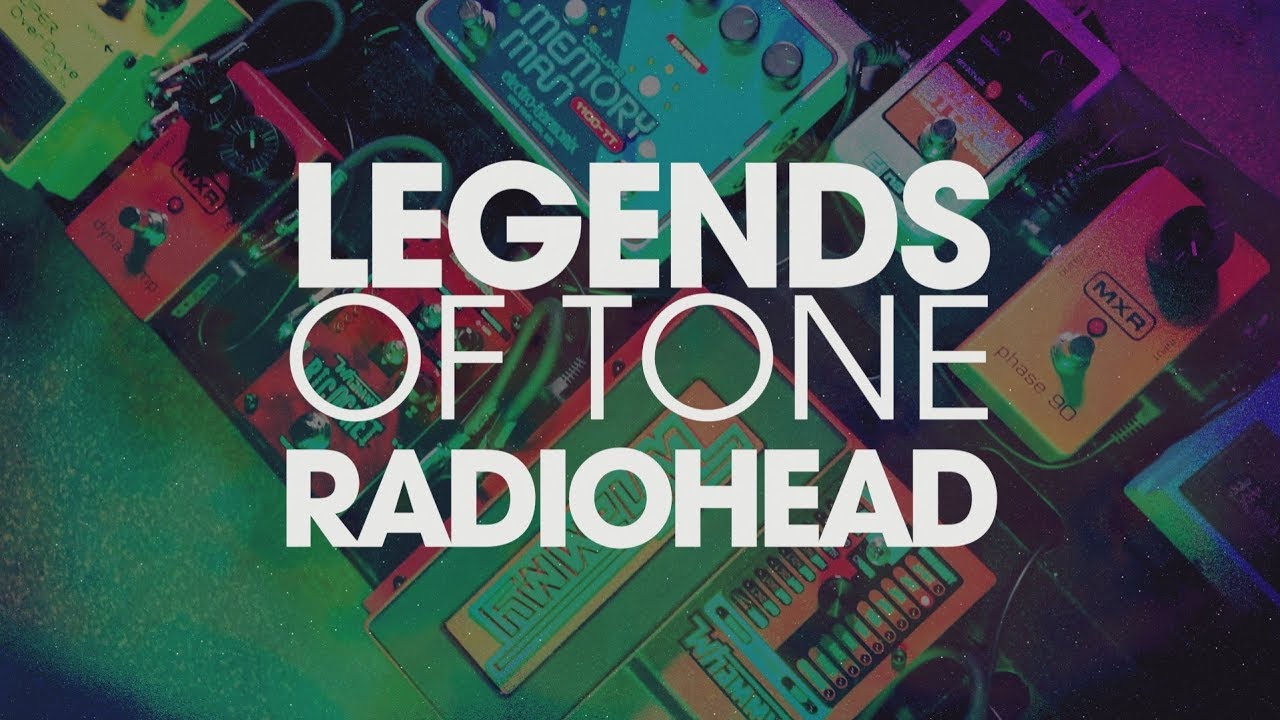 Legends of Tone: Radiohead Part 1
