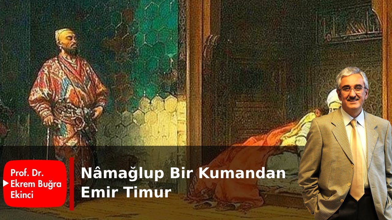 Nâmağlup Bir Kumandan Emir Timur