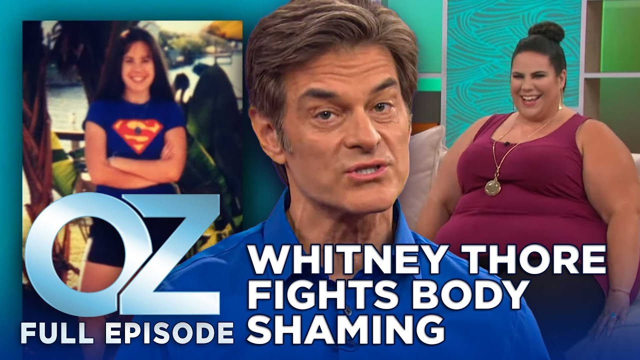 Body Shaming: Whitney Thore Fights Back | Dr. Oz | S7 | Ep 17 | Full Episode