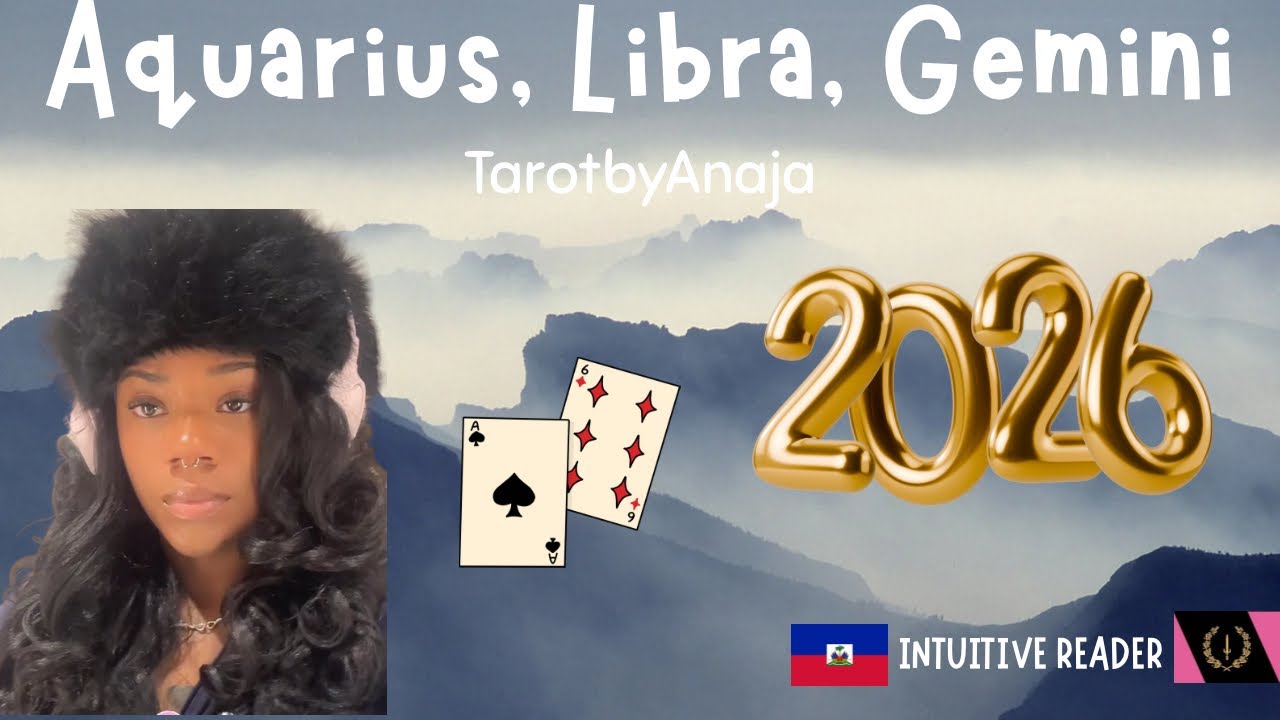 Aquarius•Libra•Gemini 2026