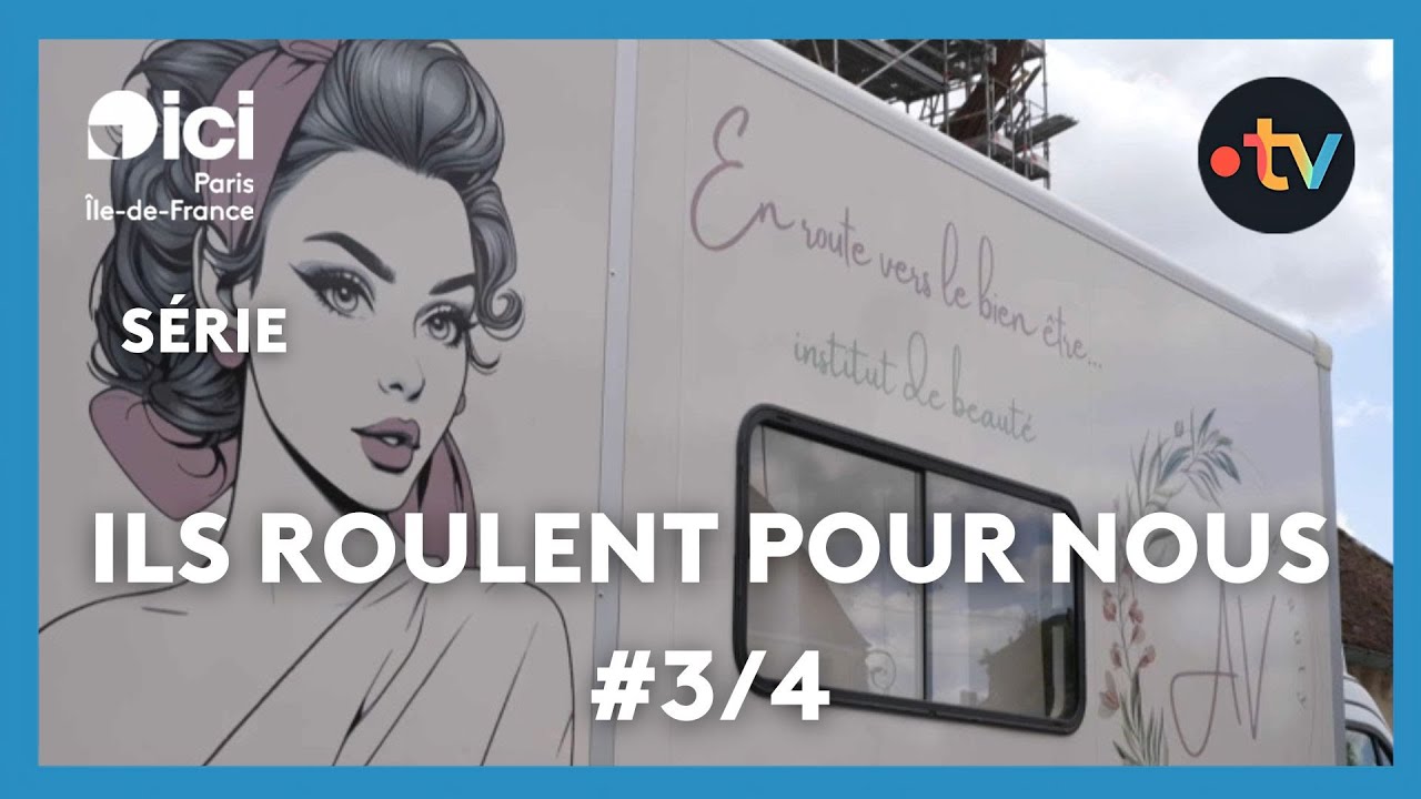 Ils roulent pour nous (3/4) : 💅 Le salon de beauté qui roule à travers les villages 🚐✨