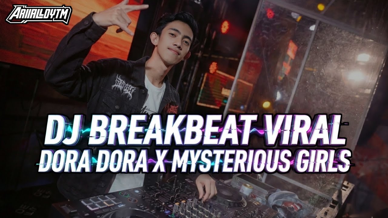 DJ BREAKBEAT VIRAL DORA DORA X MYSTERIOUS GIRLS 2026 - [ Mixed By AriiaLdy ]