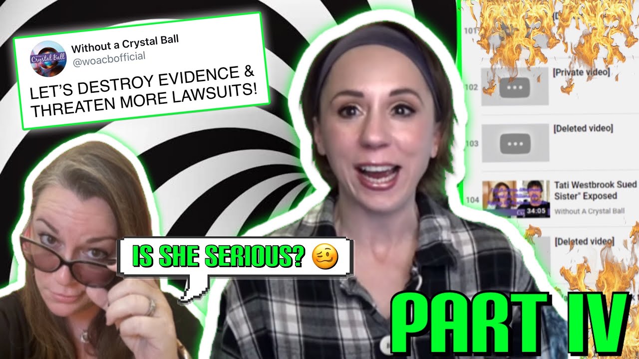 Without a Crystal Ball Vs Tati Westbrook | Part 4 WOACB Destroys Evidence & Attacks More Creators!