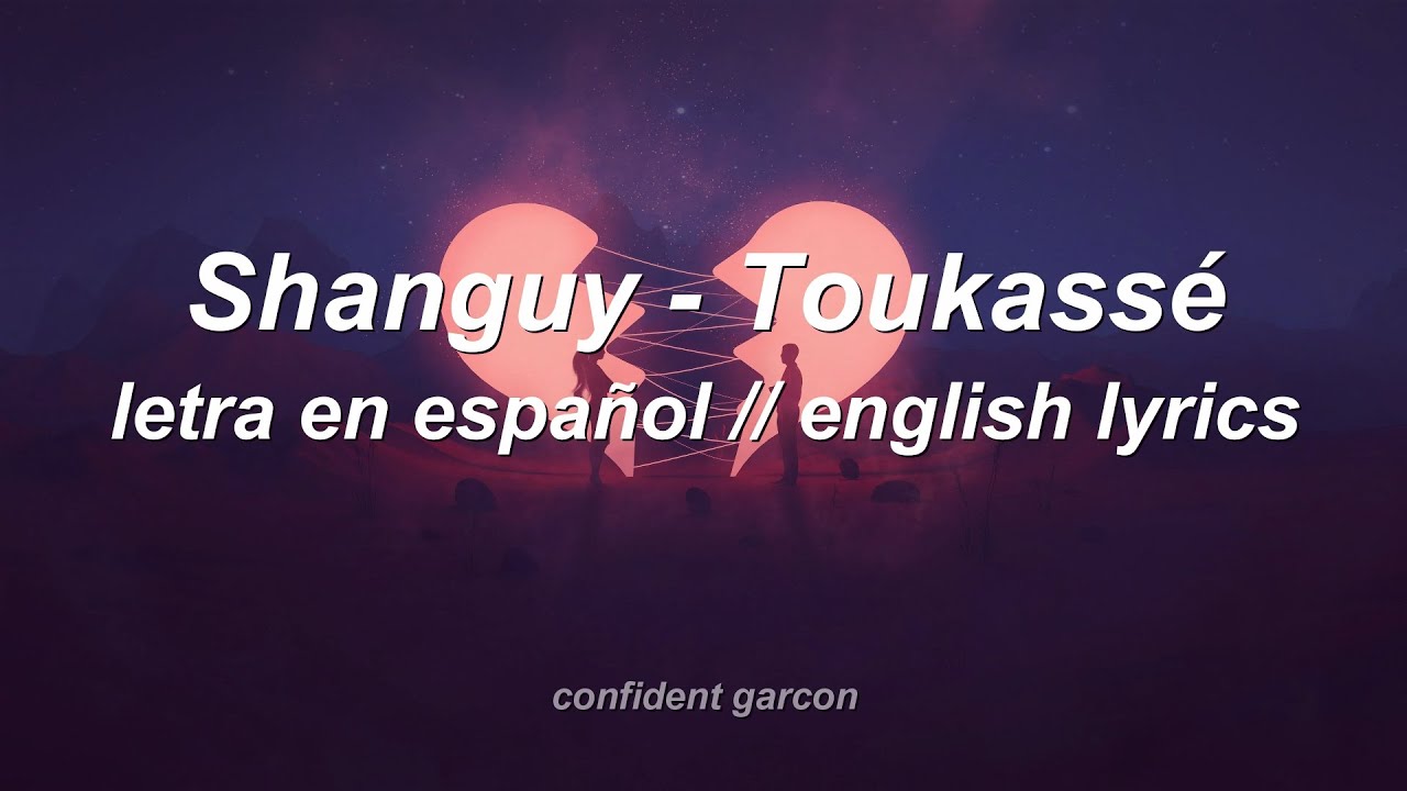 SHANGUY - Toukass&eacute; (letra en espa&ntilde;ol/ english lyrics)