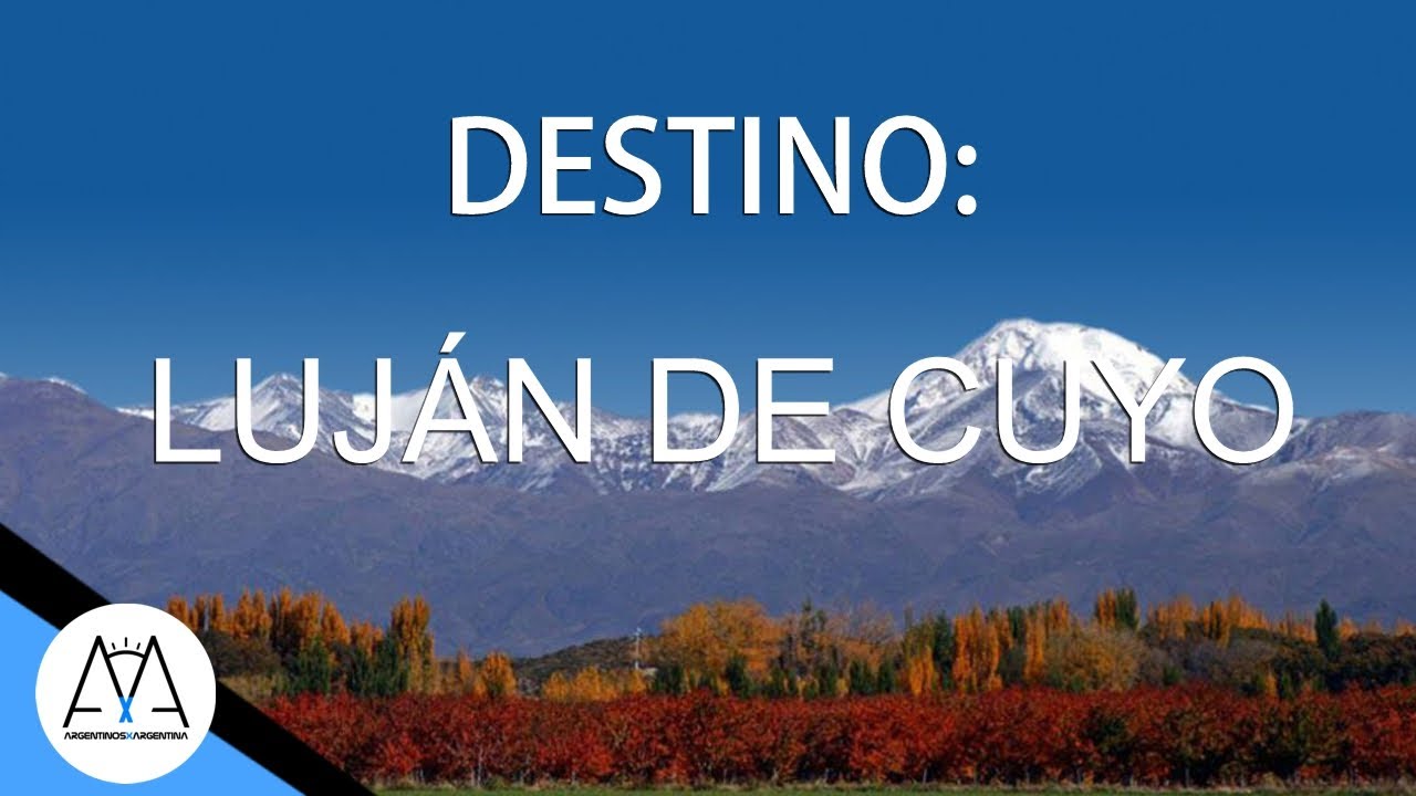 DESTINO LUJÁN DE CUYO | MENDOZA | TURISMO NACIONAL
