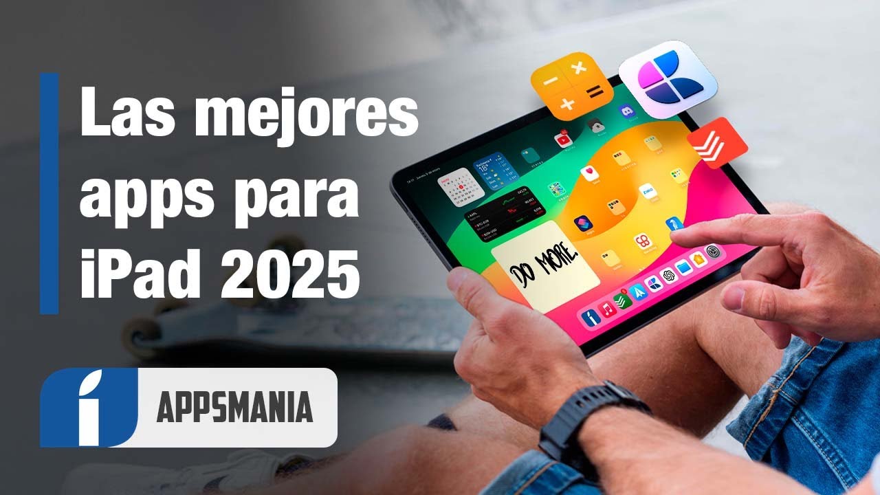 Las 10 MEJORES APPS para iPad (iPadOS) en 2025 y por qu&eacute; son IMPRESCINDIBLES