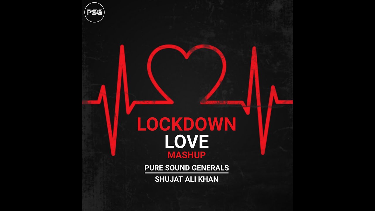 Pure Sound Generals - Lockdown Love Mashup feat. Shujat Ali Khan | Bollywood Love Mashup 2021