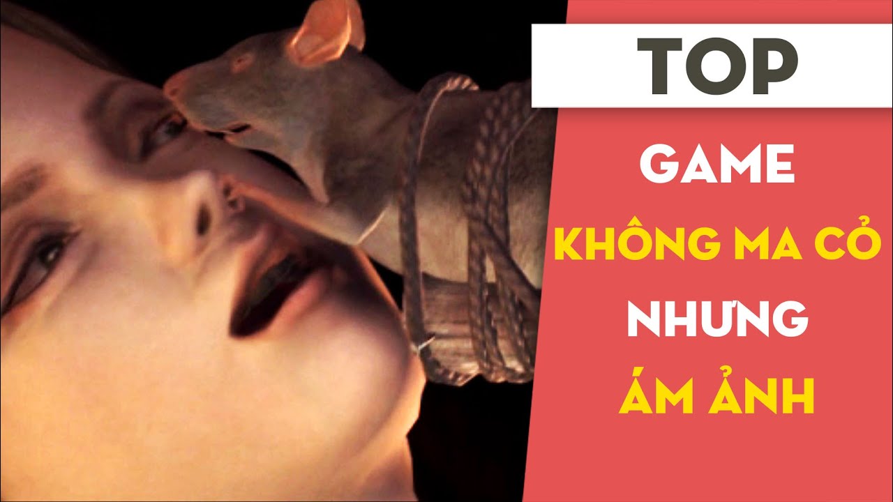 Không có ma cỏ nhưng những game sau vẫn ám ảnh người chơi | Mọt Game
