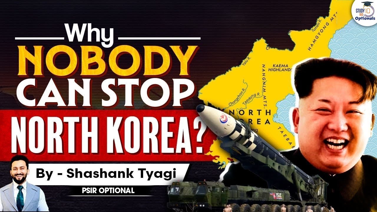 How North Korea is Unstoppable? | Why Major Powers are Not Able to Stop it? | UPSC Geopolitics