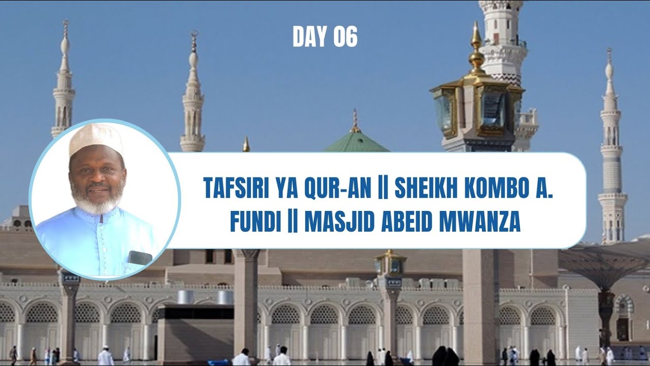 LIVE: TAFSIRI YA QUR-AN || SHEIKH KOMBO ALLY FUNDI || MASJID ABEID MWANZA 06/RAMADHAN/1447
