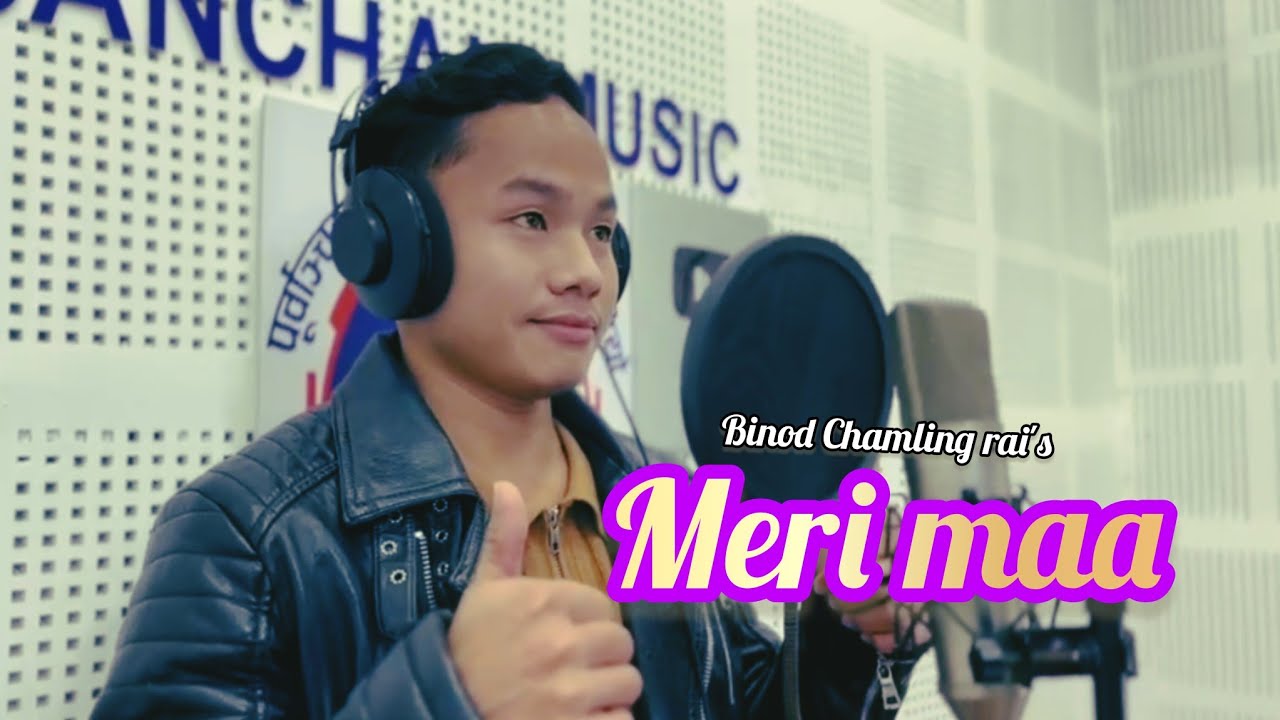 Binod Chamling rai - Meri maa Nepali song