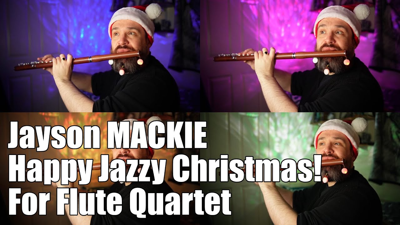 Happy Jazzy Christmas! For Flute Quartet ~ Jayson Mackie