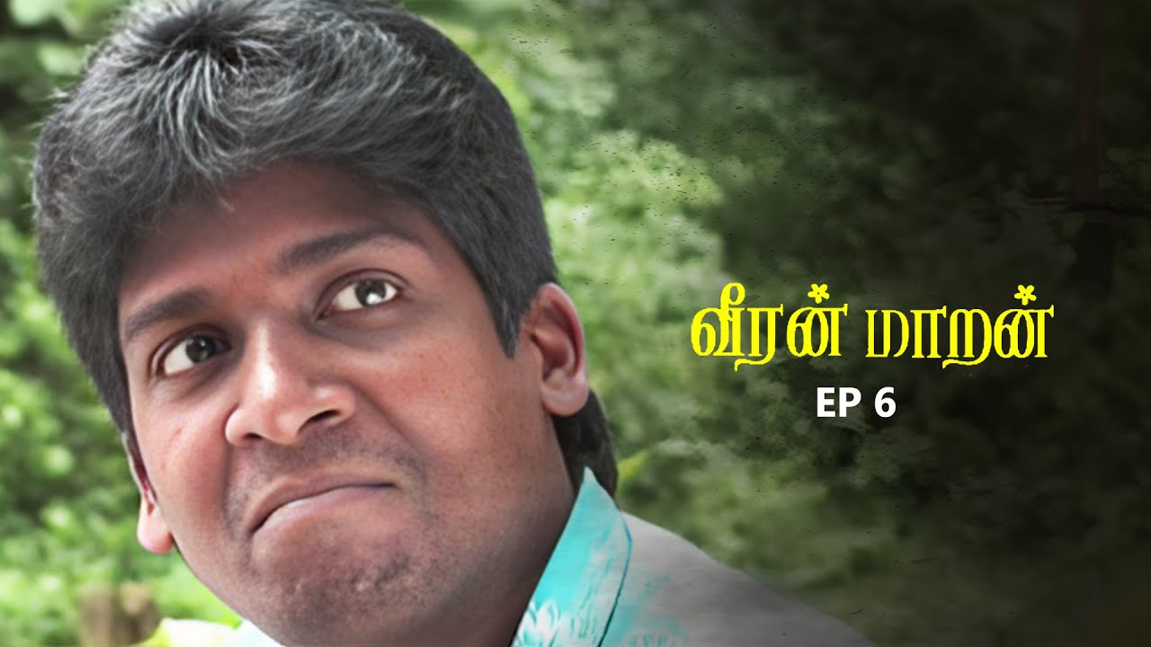 Veeran Maran - Ep 6 Tamil Movie | Rithik | Meenal | Johnny Senthil