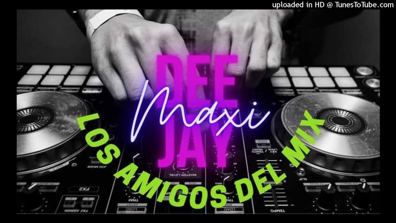los forasteros - loco por ti - remix dj maxi marcone