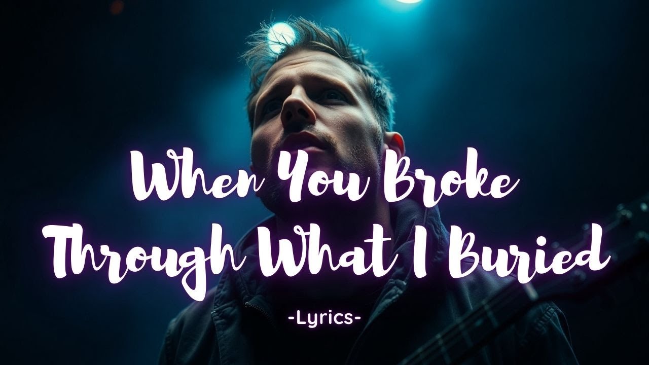 When You Broke Through What I Buried – A Dark, Intense Alt-Rock Confession