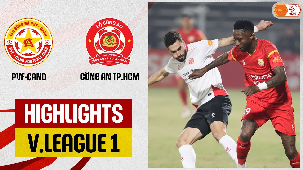 Highlights: PVF-CAND - Công An TP. Hồ Chí Minh | Tân binh nổ súng, thế trận tấn công hấp dẫn