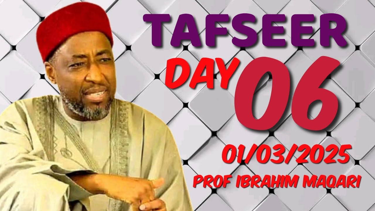 Ramadan Tafseer Day 06 tare da prof Ibrahim Maqari 06/03/2025