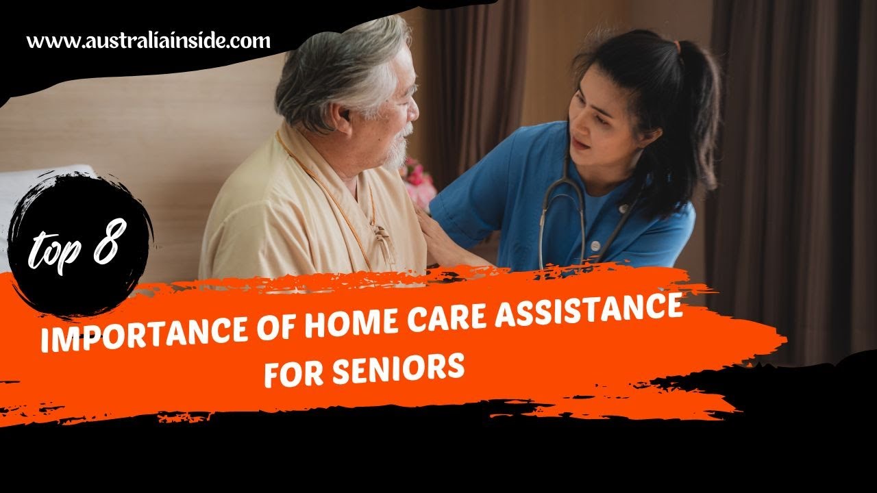 Importance of Home Care Assistance for Seniors | Australia Inside